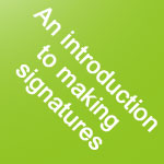 An intro to signature making